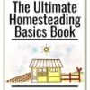 The Ultimate Homesteading Basics Book!