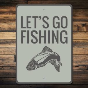 Let's Go Fishing Sign