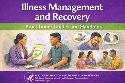 Illness Management and Recovery (IMR): Practitioner Guides and Handouts
