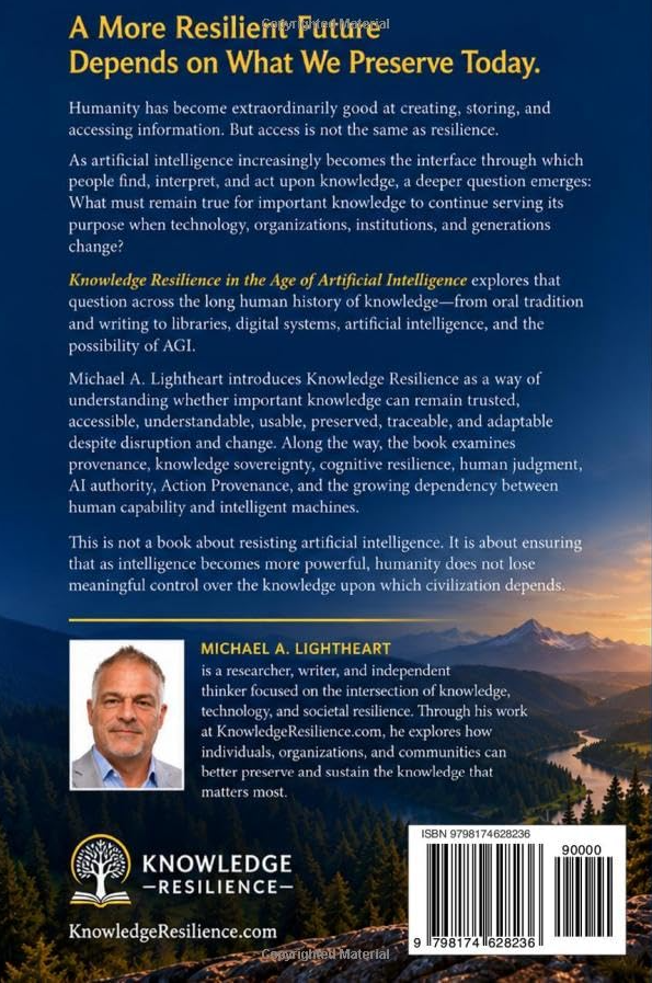 Back cover of Knowledge Resilience in the Age of Artificial Intelligence by Michael A. Lightheart