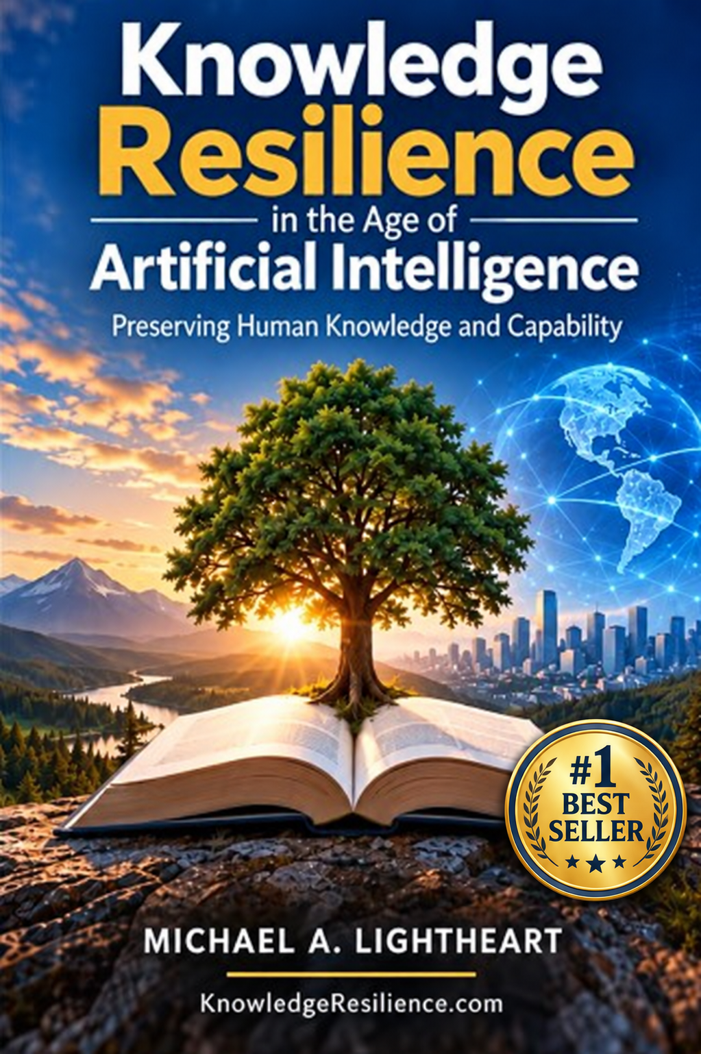 Front cover of Knowledge Resilience in the Age of Artificial Intelligence by Michael A. Lightheart